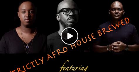 Black Coffee Ft Themba And Shimza Strictly Afro House Brewed Sa By