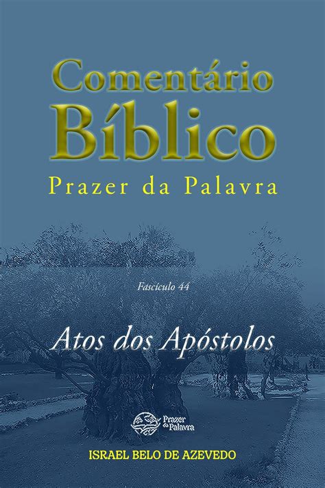 Coment Rio B Blico Prazer Da Palavra Fasc Culo Atos Dos Ap Stolos