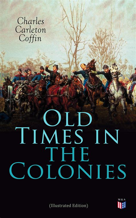 Old Times in the Colonies by Charles Carleton Coffin | Goodreads