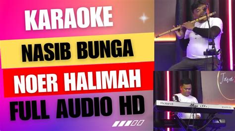 NASIB BUNGA KARAOKE NADA WANITA NOER HALIMAH YouTube