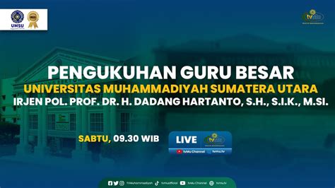 LIVE PENGUKUHAN GURU BESAR UMSU Irjen Pol Prof Dr H Dadang