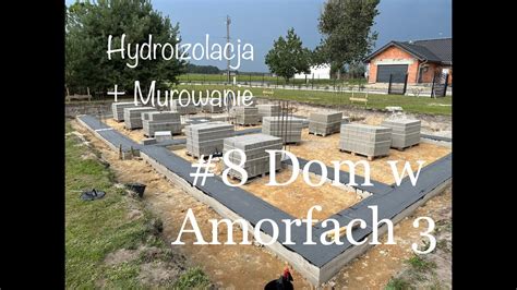 Dom W Amorfach G Hydroizolacja Pozioma Aw Fundamentowych