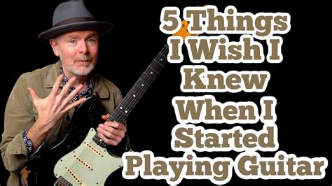 5 Things I Wish I Knew When I Started Playing Guitar YouTube