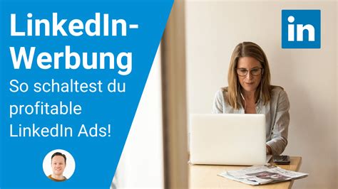 LinkedIn Werbung Schalten So Schaltest Du Profitable LinkedIn Ads