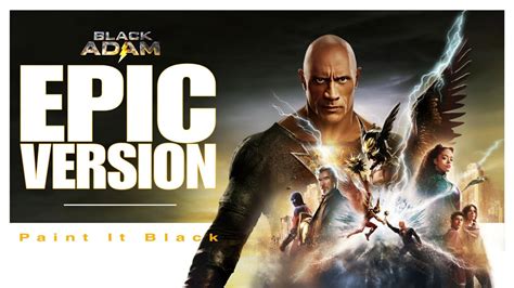 Black Adam Paint It Black Black Adam Soundtrack Epic Version