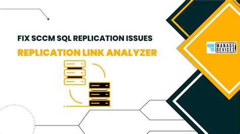 Fix Sccm Sql Replication Issues Using Replication Link Analyzer Htmd Blog