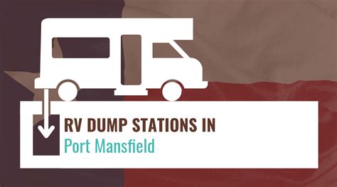 Rv Dump Stations In Port Mansfield Texas