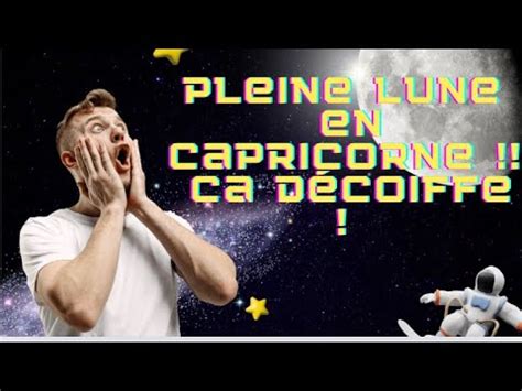 PLEINE LUNE EN CAPRICORNE du 21 juin 2024 ÇA DÉCOIFFE