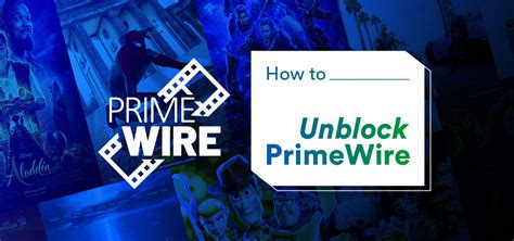 Get Primewire Unblocked Easy And Safe