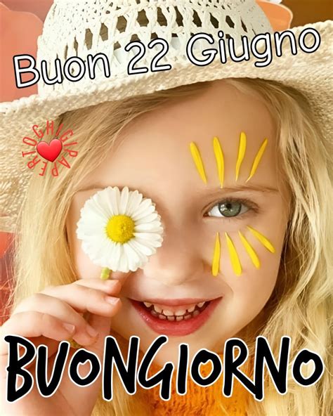 22 Giugno Buongiorno Immagini ToghigiPaper