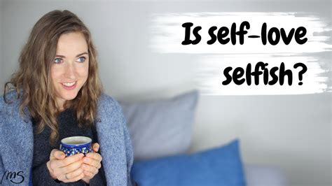 The Difference Between Self Love And Selfishness Youtube