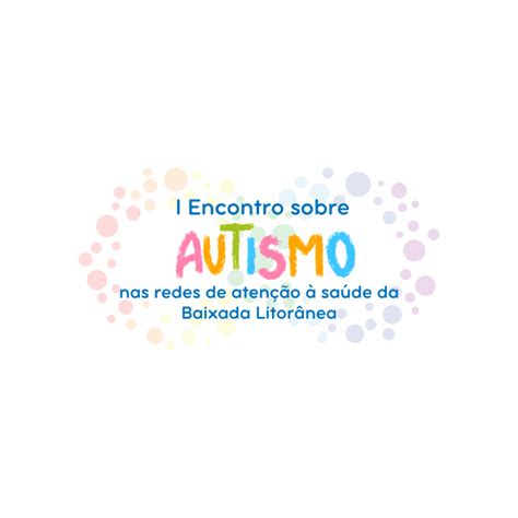 I Encontro sobre autismo nas redes de atenção à saúde da Baixada