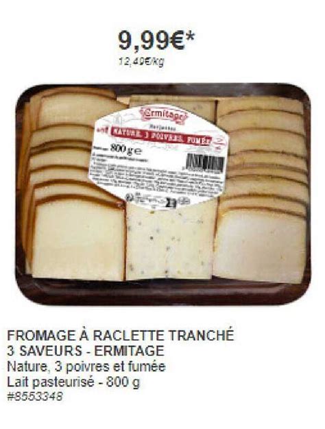 Promo Fromage à Raclette Tranché 3 Saveurs Ermitage chez Costco