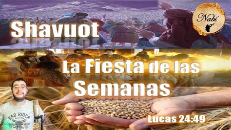 Shavuot La Fiesta De Las Semanas Youtube