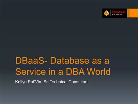 Dbaas Database As A Service In A Dbas World Ppt