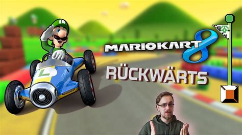 Kann Man Mario Kart Strecken R Ckw Rts Fahren Part Youtube