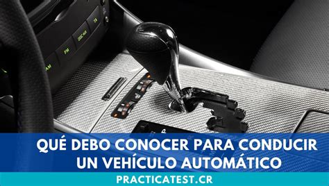 Qué debo conocer para conducir un vehículo automático