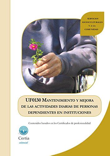 UF0130 Mantenimiento Y Mejora De Las Actividades Diarias De Personas