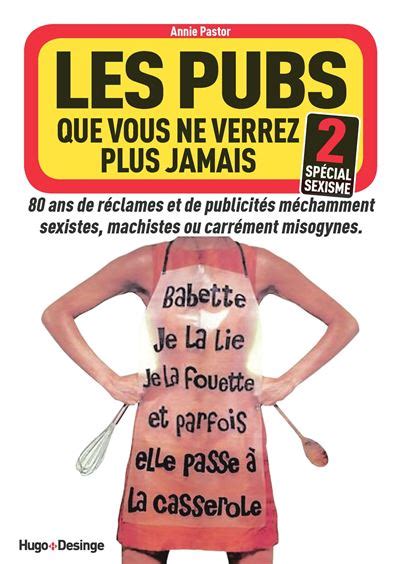 Les pubs que vous ne verrez plus jamais 2 Spécial sexisme Tome 2