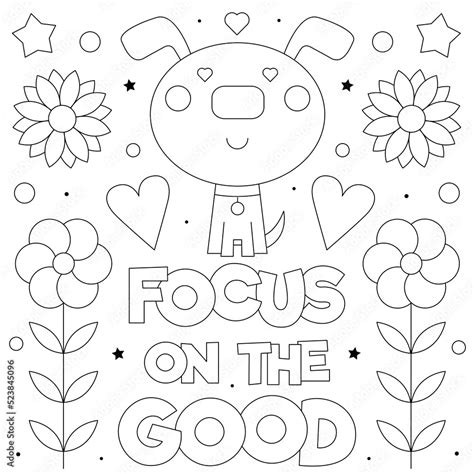 Focus On The Good Coloring Page Black And White Vector Illustration