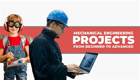 Mechanical Engineering Projects From Beginner To Advanced