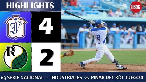 Serie Nacional Highlights Industriales Vs Pinar Del R O Juego