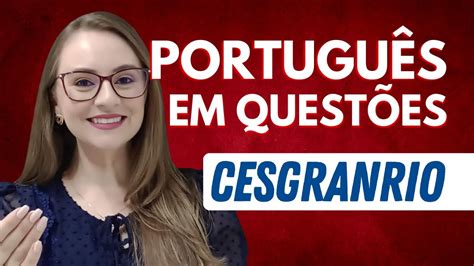 Minutos De Resolu O De Quest Es De Portugu S Da Banca Cesgranrio