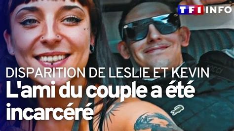 Disparition de Leslie et Kevin l ami du couple a été incarcéré YouTube