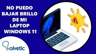 Como Subir Y Bajar El Brillo De Una Laptop En Windows Ajustar El