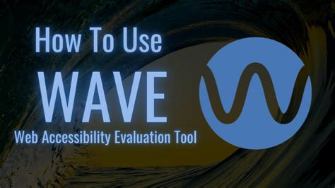 How To Use The Wave Web Accessibility Evaluation Tool 2023 YouTube