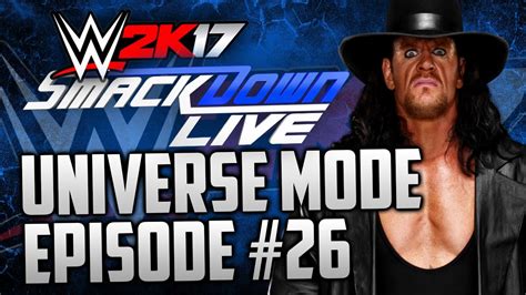 Wwe 2k17 Universe Mode 26 The Final Show Wwe 2k17 Universe Mode