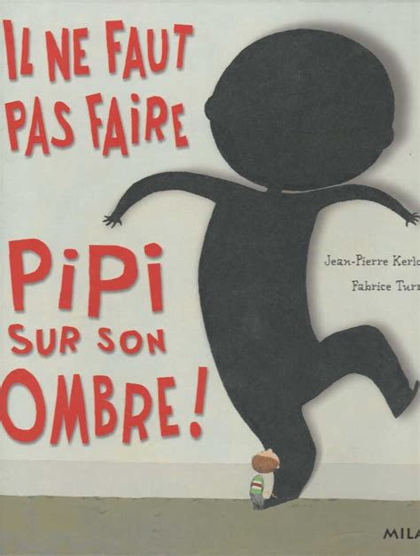 Il Ne Faut Pas Faire Pipi Sur Son Ombre By Jean Pierre Kerloc H