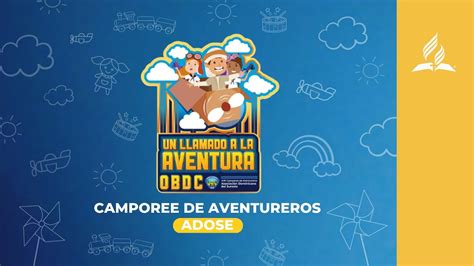 Un Llamado A La Aventura OBDC Camporee De Aventureros ADOSE 2023