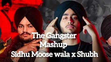 The Gangster Mashup Sidhu Moose Wala X Shubh Music Vibes Sidhumoosewala Shubh Youtube