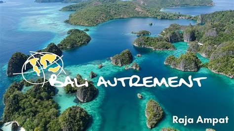 Raja Ampat Indonésie YouTube