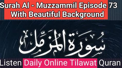 Surah Al Muzzammil Episode 73 Full HD With Beautiful Background