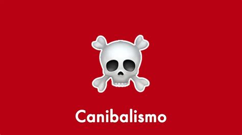 ERES CANIBAL Y NO LO SABES TOP 8 COSAS SOBRE CANIBALISMO YouTube