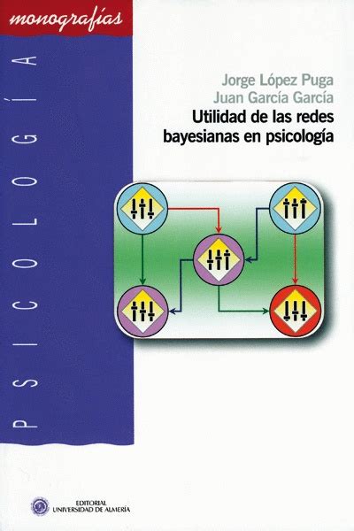 Utilidad de las redes bayesianas en psicología Editorial Universidad