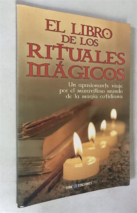 El Libro De Los Rituales Magico Un Apasionante Viaje Por El Maravilloso