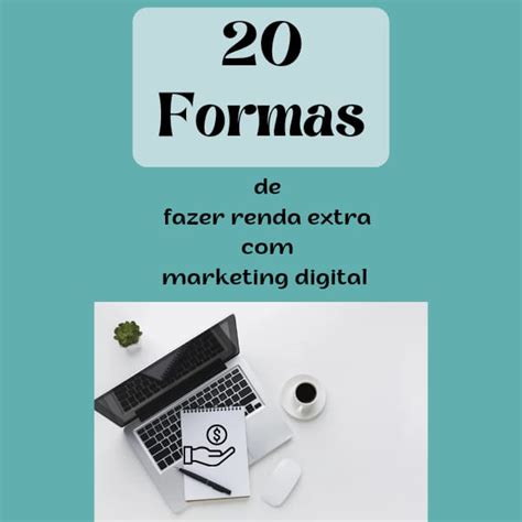 20 Formas De Fazer Renda Extra Marketing Digital Nayara Martins