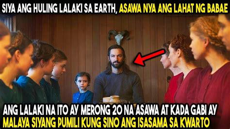 Siya ANG HULING LALAKI SA EARTH ASAWA NYA ANG LAHAT NG BABAE AT KADA