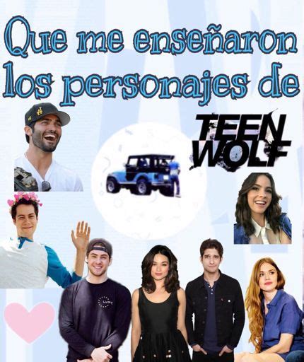 Que me enseñaron los personajes de Teen Wolf TEEN WOLF AMINO En