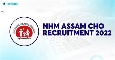 NHM Assam CHO Recruitment 2022 Apply Online For 206 Vacancies