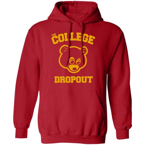 College Dropout Shirt T Shirt Hoodie Tank Top Sweatshirt