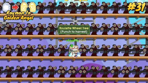 HARVESTING ROULETTE WHEEL TREES Rayman To Golden Angel 31