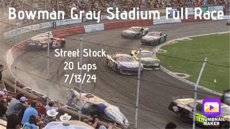 Short Track Racing Full Race Bowman Gray Stadium Street Stocks 7 13