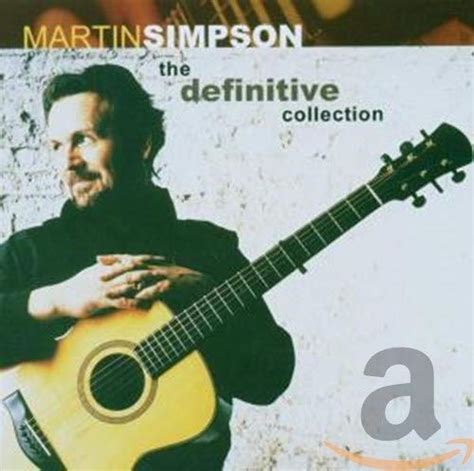 Martin Simpson The Definitive Collection By Martin Simpson Audio Cd