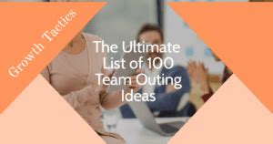 The Ultimate List of 100 Company Outing Ideas