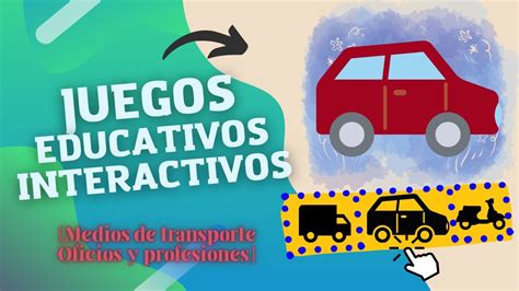 Juegos Educativos Sobre Los Medios De Transporte Oficios Y Profesiones