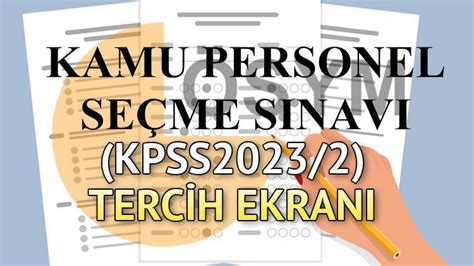 ÖSYM AİS KPSS 2023 2 TERCİH EKRANI KPSS tercih kılavuzu ile Genel